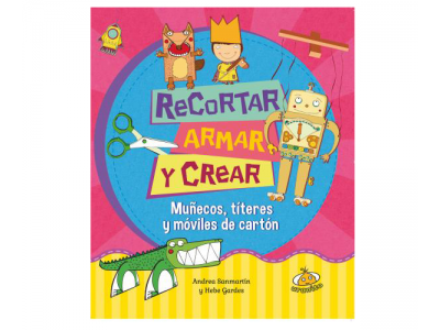 Recortar, armar y crear.