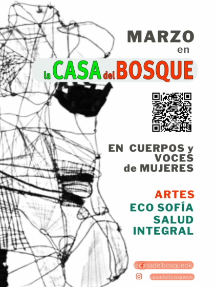 MARZO  en la CASA del BOSQUE- En CUERPOS y VOCES de MUJERES