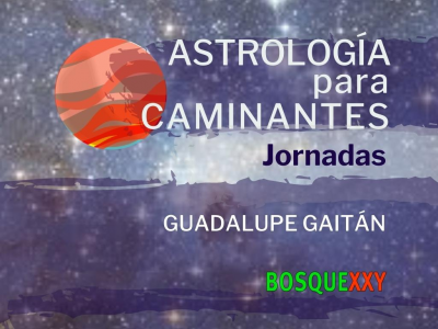 ASTROLOGÍA para CAMINANTES. Talleres & Rituales facilitados por Guadalupe Gaitán